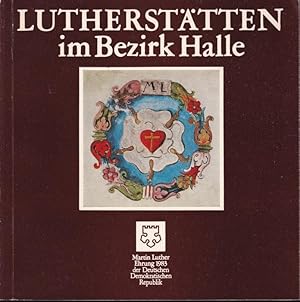 Imagen del vendedor de Luthersttten im Bezirk Halle - Herausgegeben anllich des 500. Geburtstages Martin Luthers a la venta por Graphem. Kunst- und Buchantiquariat