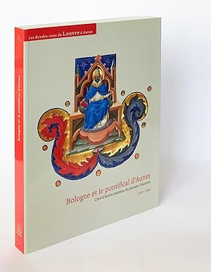 Image du vendeur pour Bologne et le pontifical d'Autun: Chef-d'oeuvre inconnu du premier Trecento 1330-1340 mis en vente par Leopolis