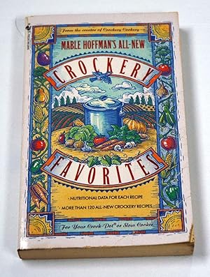 Seller image for Mable Hoffman's All New Crockery Favorites: More Than 120 All-New Crockery Recipes for sale by Preferred Books