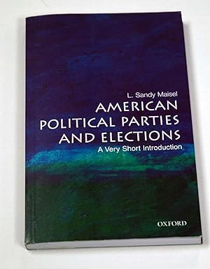 Imagen del vendedor de American Political Parties and Elections: A Very Short Introduction a la venta por Preferred Books