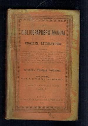 Seller image for The Bibliographer's Manual of English Literature, Part VI (Volume III, Part II) for sale by Sonnets And Symphonies