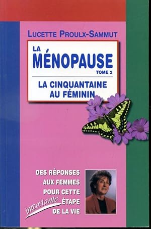 Seller image for La Mnopause Tome 2 : La cinquantaine au fminin for sale by Librairie Le Nord