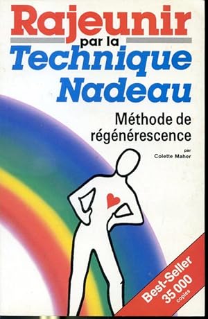 Bild des Verkufers fr Rajeunir par la Technique Nadeau : Mthode de rgnrescence zum Verkauf von Librairie Le Nord