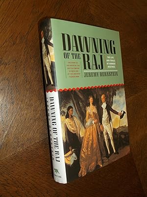 Dawning of the Raj: The Life and Trials of Warren Hastings