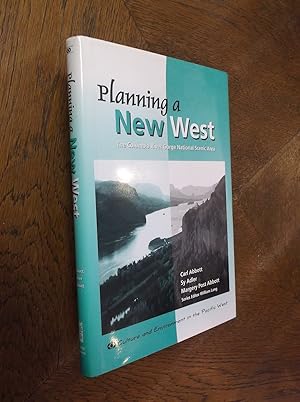 Planning a New West: The Columbia River Gorge National Scenic Area (Culture & Environment in the ...