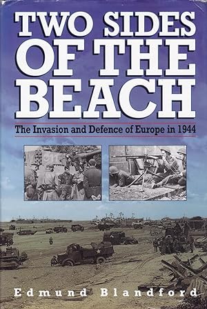 Seller image for Two Sides of the Beach: The Invasion and Defence of Europe in 1944 for sale by CHARLES BOSSOM