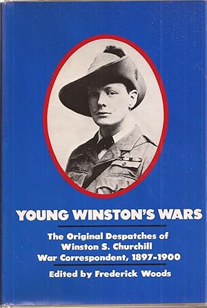 Bild des Verkufers fr Young Winston's Wars: The Original Despatches of Winston S. Churchill War Correspondent 1897-1900 zum Verkauf von Auldfarran Books, IOBA