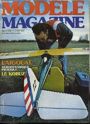 Seller image for MODELE MAGAZINE N 319 - Pav ot not pav, une mise au point sur l'arodynamique d'une manire toute pratique, Super concours Les gaulois sont dans la plaine, Construction d'un avion de dbut : l'Aliz par C. Kieffer, Petit biplan d'acro et de sport for sale by Le-Livre