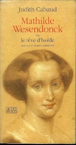 Bild des Verkufers fr MATHILDE WESENDONCK OU LE REVE D ISOLDE zum Verkauf von Le-Livre