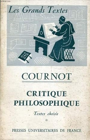 Seller image for COURNOT, CRITIQUE PHILOSOPHIQUE (Les Grands Textes) for sale by Le-Livre