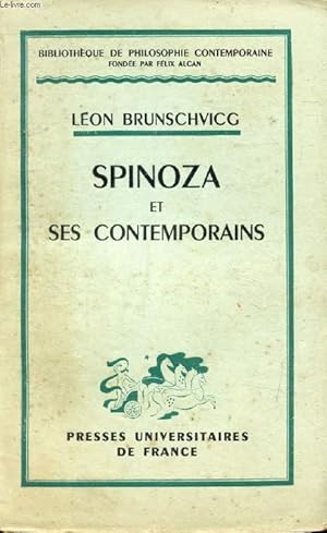 Image du vendeur pour SPINOZA ET SES CONTEMPORAINS (Bibliothque de Philosophie Contemporaine) mis en vente par Le-Livre
