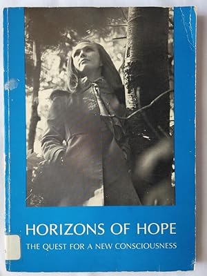 Bild des Verkufers fr Horizons of Hope: The Quest for a New Consciousness zum Verkauf von P Peterson Bookseller