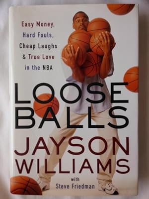 Seller image for Loose Balls: Easy Money, Hard Fouls, Cheap Laughs and True Love in the NBA for sale by P Peterson Bookseller