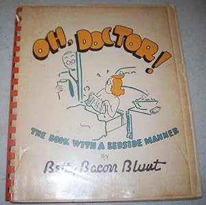 Seller image for Oh, Doctor! The Book with a Bedside Manner for sale by Easy Chair Books