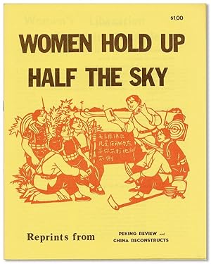 Women Hold Up Half the Sky: Reprints from Peking Review and China Reconstructs