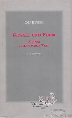 Bild des Verkufers fr Gewalt und Form in einer vulkanischen Welt Aufstze 1991-96 zum Verkauf von Leipziger Antiquariat