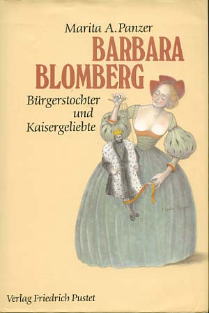 Bild des Verkufers fr Barbara Blomberg : (1527 - 1597) ; Brgerstochter und Kaisergeliebte. zum Verkauf von Versandantiquariat Ottomar Khler