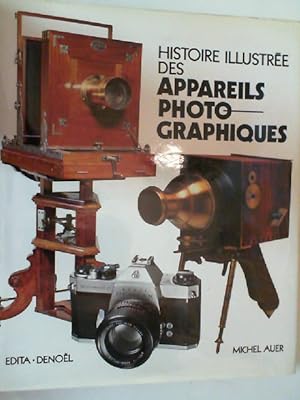 Bild des Verkufers fr Histoire illustre des appareils photographiques zum Verkauf von Antiquariat Maiwald