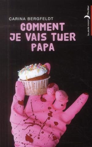 Imagen del vendedor de comment je vais tuer papa a la venta por Chapitre.com : livres et presse ancienne