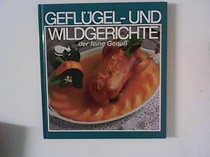 Geflügel- und Wildgerichte der feine Genuß