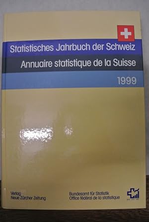 Bild des Verkufers fr Statistisches Jahrbuch der Schweiz. Annuaire statistique de la Suisse. Jg. 1999. zum Verkauf von Antiquariat Bookfarm