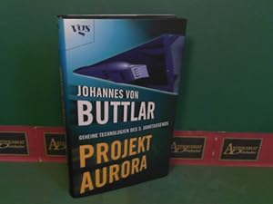 Seller image for Projekt Aurora - Geheime Technologien des 3.Jahrtausends. for sale by Antiquariat Deinbacher