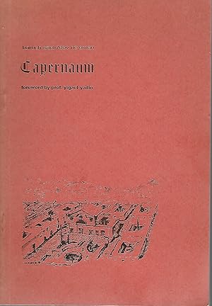 CAPERNAUM. (KFAR-NAQCHUM). History and Legacy, Art and Architecture. Foreword by Prof. Yigael Yad...