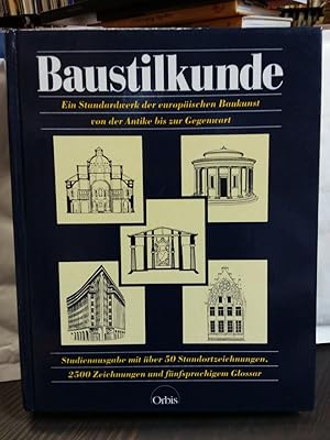 Bild des Verkufers fr Baustilkunde. Ein Standardwerk der Europische Baukunst von der Antike bis zur Gegenwart. Studienausgabe mit ber 50 Standortzeichnungen, 2500 Zeichnungen und fnfsprachigem Glossar zum Verkauf von Kepler-Buchversand Huong Bach