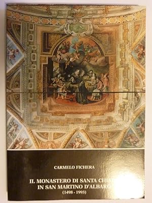 Imagen del vendedor de IL MONASTERO DI SANTA CHIARA IN SAN MARTINO D'ALBARO ( 1498 - 1993 ) a la venta por Historia, Regnum et Nobilia