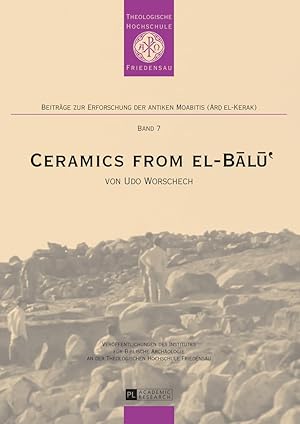 Bild des Verkufers fr Ceramics from el-Balu' Beitrge zur Erforschung der antiken Moabitis (Ard el-Kerak) ; Bd. 7 zum Verkauf von Fundus-Online GbR Borkert Schwarz Zerfa