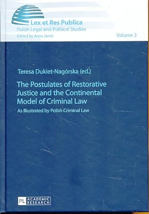 Seller image for The Postulates of Restorative Justice and the Continental Model of Criminal Law. As Illustrated by Polish Criminal Law (Lex et Res Publica / Polish Legal and Political Studies, Band 3). for sale by Fundus-Online GbR Borkert Schwarz Zerfa