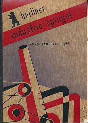 berliner industrie spiegel. Heft 5/1955, 3. Jg. Sonderausgabe Messe. Deutsche Industrie-Ausstellu...