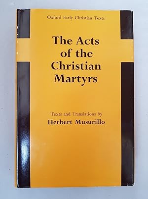 Bild des Verkufers fr The Acts of the Christian Martyrs (Early Christian Texts). zum Verkauf von Wissenschaftl. Antiquariat Th. Haker e.K