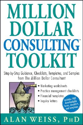 Image du vendeur pour Million Dollar Consulting Toolkit: Step-By-Step Guidance, Checklists, Templates, and Samples from the Million Dollar Consultant (Paperback or Softback) mis en vente par BargainBookStores