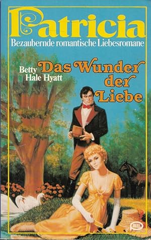 Seller image for Das Wunder der Liebe. [Ins Dt. bertr. von Elisabeth Simon] / Patricia ; 76; Pabel-Taschenbuch for sale by Versandantiquariat Nussbaum