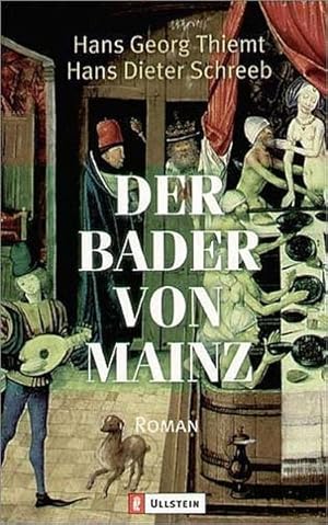 Bild des Verkufers fr Der Bader von Mainz : Roman. zum Verkauf von Antiquariat Armebooks