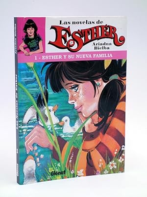 LAS NOVELAS DE ESTHER 1. ESTHER Y SU NUEVA FAMILIA (Ariadna Bielba) Glenat, 2010. OFRT antes 9,95E