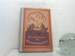 Die Serapionsbrüder. [Ausw., bes. von Fritz Stein. Umschl. u. Illustrationen von F. Wacik] / (=[D...