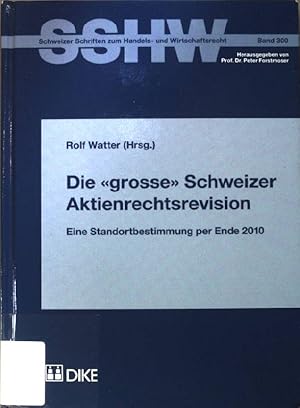 Bild des Verkufers fr Die "grosse" Schweizer Aktienrechtsrevision : eine Standortbestimmung per Ende 2010 ; diese Publikation ist das Ergebnis aus Veranstaltungen der "Schweizerischen Zeitschrift fr Gesellschafts- und Kapitalmarktrecht sowie Umstrukturierungen (GesKR)" im Juni und September 2010. Schweizer Schriften zum Handels- und Wirtschaftsrecht ; Bd. 300 zum Verkauf von books4less (Versandantiquariat Petra Gros GmbH & Co. KG)