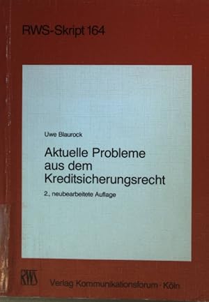 Seller image for Aktuelle Probleme aus dem Kreditsicherungsrecht. RWS-Skript ; 164 for sale by books4less (Versandantiquariat Petra Gros GmbH & Co. KG)