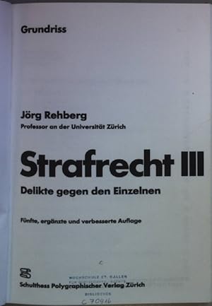 Strafrecht III: Delikte gegen den Einzelnen.