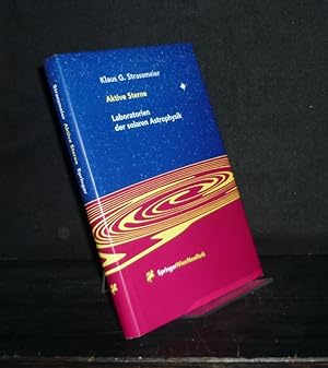 Seller image for Aktive Sterne. Laboratorien der solaren Astrophysik. [Von Klaus G. Strassmeier]. for sale by Antiquariat Kretzer