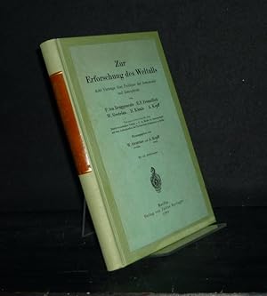 Image du vendeur pour Zur Erforschung des Weltalls. Acht [8] Vortrge ber Probleme der Astronomie und Astrophysik von P. ten Bruggeneate, E.F. Freundlich, W. Grotrian, H. Kienle und A. Kopff. Herausgegeben von W. Grotrian und A. Kopff. mis en vente par Antiquariat Kretzer