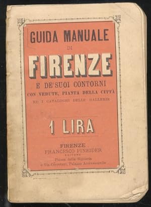 Guida manuale di Firenze e de' suoi contorni, con vedute, pianta e cataloghi delle Gallerie. 42a ...