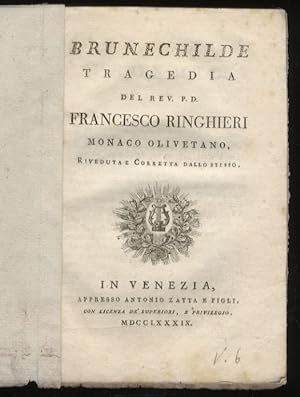 Brunechilde. Tragedia del Rev. P.D. Francesco Ringhieri, monaco olivetano, riveduta e corretta da...