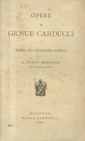 Studi su Giuseppe Parini. Il Parini maggiore. Con un'appendice inedita.