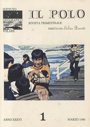 POLO (IL) Rivista trimestrale dell'Istituto Geografico Polare. Anno XXXVI N. 1, marzo 1980.