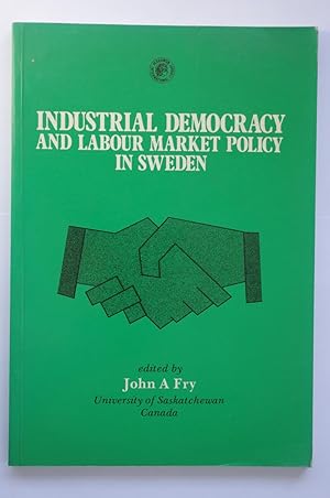 Industrial Democracy and Labour Market Policy in Sweden