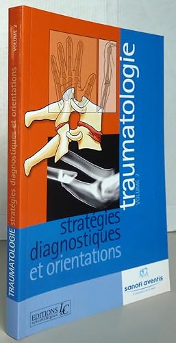 Image du vendeur pour Traumatologie : Stratgies diagnostiques et orientations volume 2 mis en vente par Librairie Thot