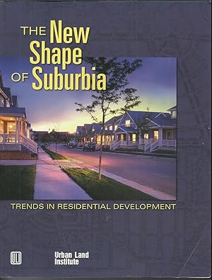 Imagen del vendedor de The New Shape of Suburbia Trends in Residential Development. a la venta por Saintfield Antiques & Fine Books